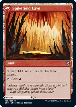 Spikefield Cave
 Spikefield Hazard deals 1 damage to any target. If a permanent dealt damage this way would die this turn, exile it instead.